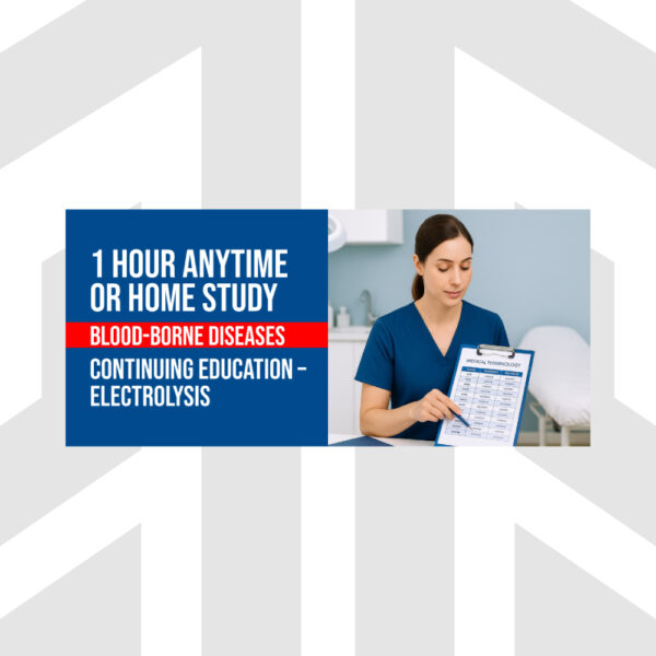 Blood-Borne Diseases | 1 Hour Anytime or Homestudy segment of the Electrology Continuing Education (CEU) Course