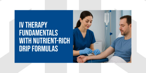 IV Therapy Fundamentals with Nutrient-Rich Drip Formulas