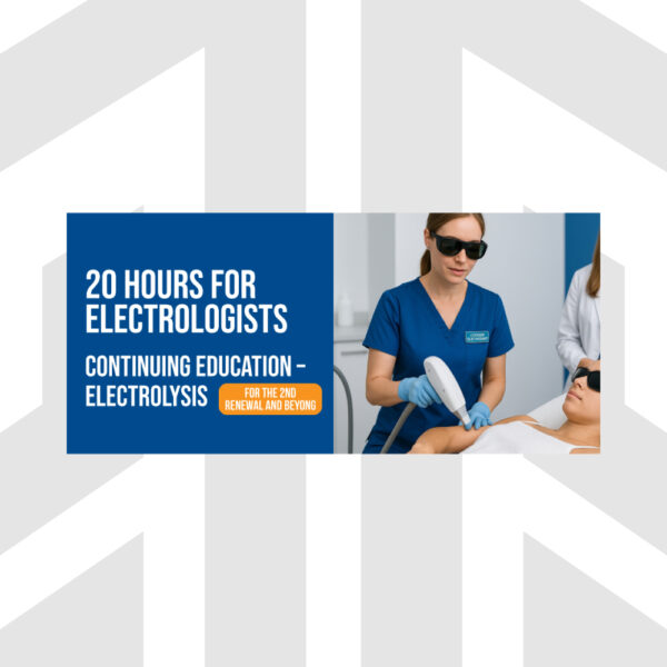 20 CEUs for Electrologists | Continuing Education – Electrolysis | For The 2nd Renewal and Beyond